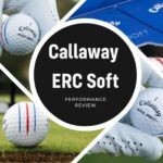 Callaway ERC Soft Performance Review